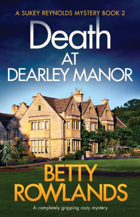 Death at Dearley Manor: A completely gripping cozy mystery