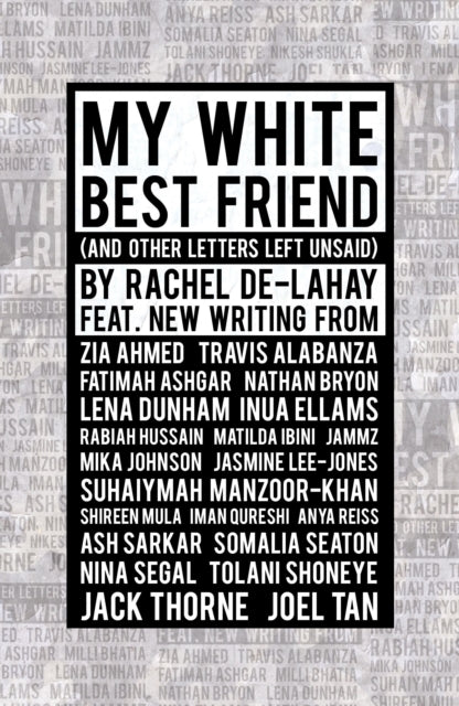 My White Best Friend: (And Other Letters Left Unsaid)