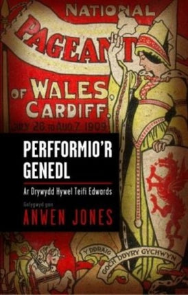 Perfformio'r Genedl: Ar Drywydd Hywel Teifi Edwards