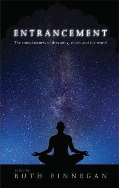 Entrancement: The consciousness of dreaming, music and the world