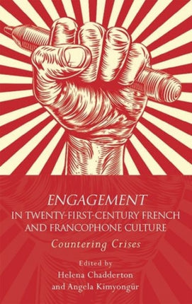 Engagement in 21st Century French and Francophone Culture: Countering Crises