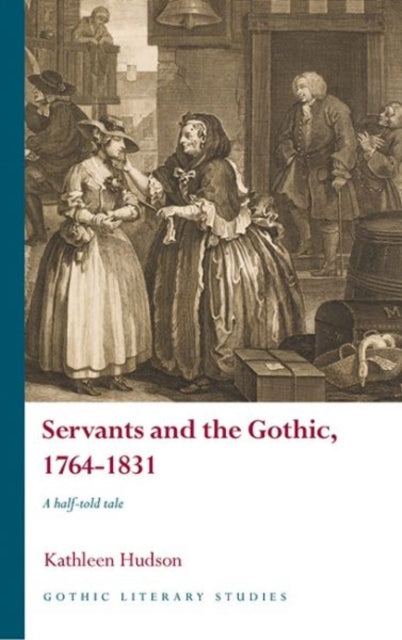 Servants and the Gothic, 1764-1831: A half-told tale