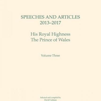 Speeches and Articles 2013 - 2017: His Royal Highness The Prince of Wales