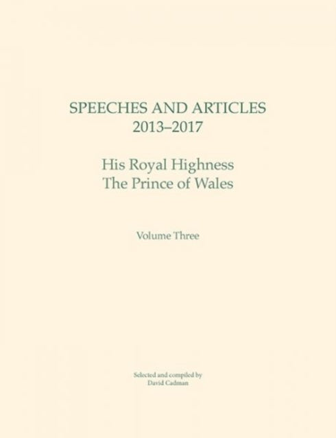 Speeches and Articles 2013 - 2017: His Royal Highness The Prince of Wales