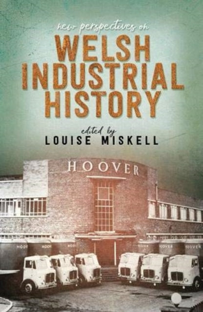 New Perspectives on Welsh Industrial History