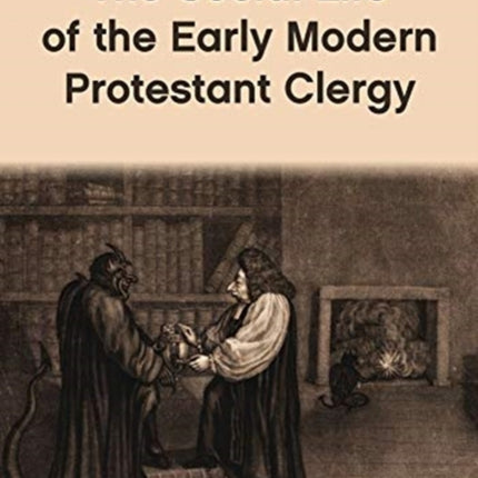 The Social Life of the Early Modern Protestant