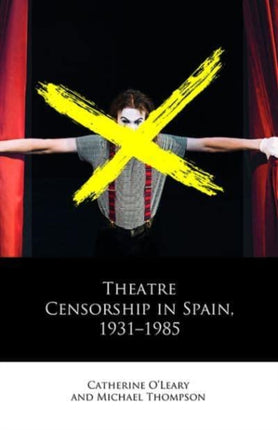 Theatre Censorship in Spain, 1931–1985