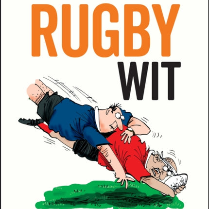 A Little Bit of Rugby Wit: Quips and Quotes for the Rugby Obsessed