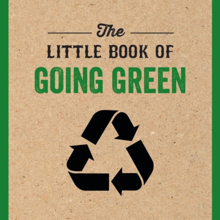 The Little Book of Going Green: An Introduction to Climate Change and How We Can Reduce Our Carbon Footprint