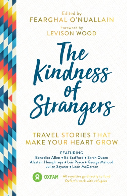 The Kindness of Strangers: Travel Stories That Make Your Heart Grow