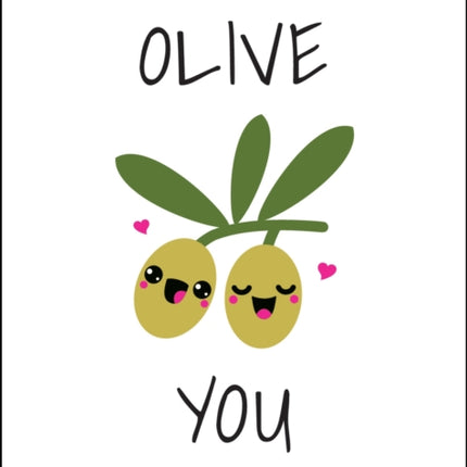 Olive You: Punderful Ways to Say 'I Love You'