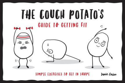 The Couch Potato’s Guide to Staying Fit: Simple Exercises to Get in Shape