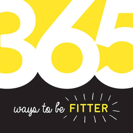 365 Ways to Be Fitter