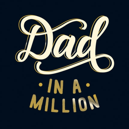 Dad in a Million: The Perfect Gift to Give to Your Dad