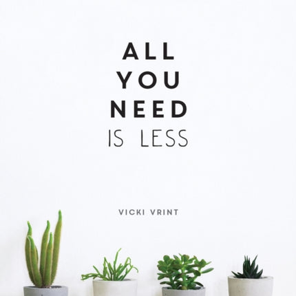 All You Need is Less: Minimalist Living for Maximum Happiness