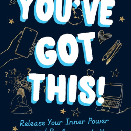 You've Got This!: Release Your Inner Power and Be Awesomely You