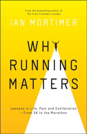 Why Running Matters: Lessons in Life, Pain and Exhilaration – From 5K to the Marathon