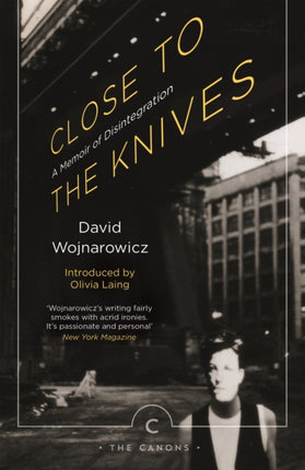 Close to the Knives: A Memoir of Disintegration