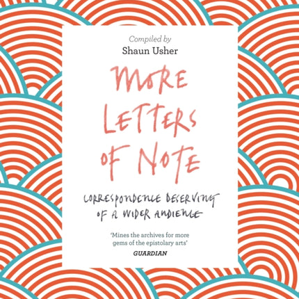 More Letters of Note: Correspondence Deserving of a Wider Audience