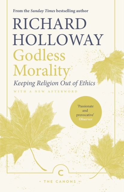 Godless Morality: Keeping Religion Out of Ethics