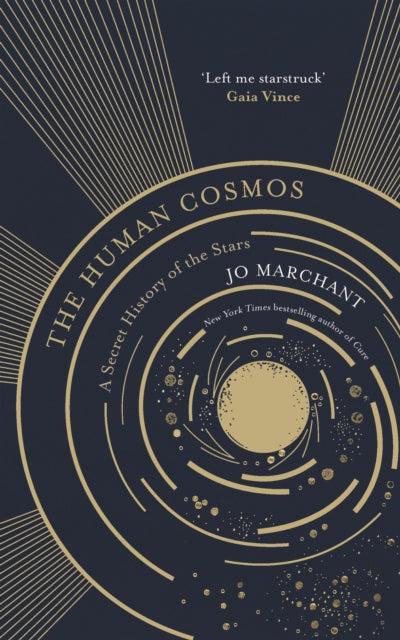 The Human Cosmos: A Secret History of the Stars