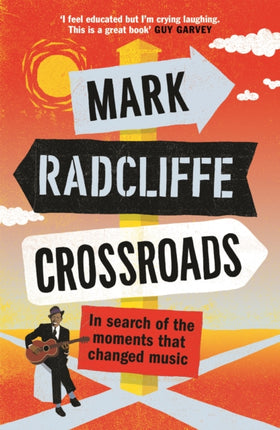 Crossroads: In Search of the Moments that Changed Music