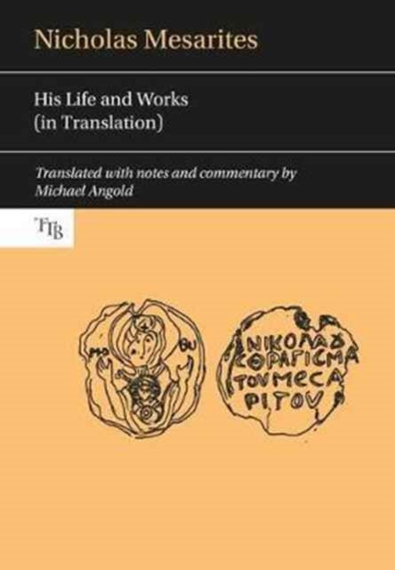 Nicholas Mesarites: His life and works (in
