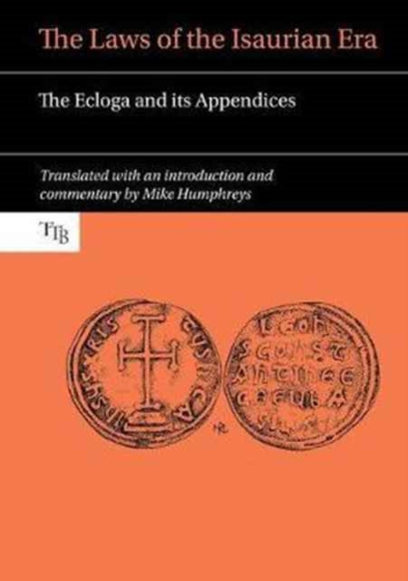 The Laws of the Isaurian Era: The Ecloga and its
