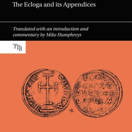 The Laws of the Isaurian Era: The Ecloga and its Appendices