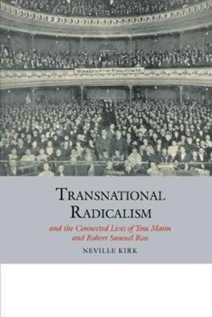 Transnational Radicalism and the Connected Lives