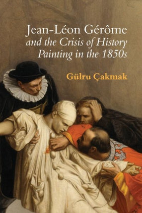 Jean-Léon Gérôme and the Crisis of History