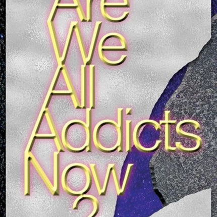 Are We All Addicts Now?: Digital Dependence