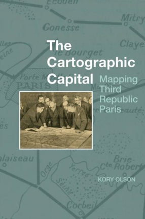 The Cartographic Capital: Mapping Third Republic