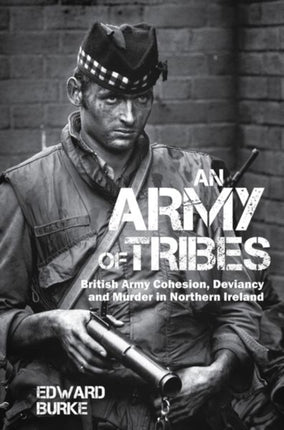 An Army of Tribes: British Army Cohesion,