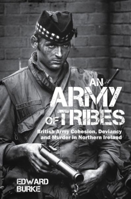 An Army of Tribes: British Army Cohesion,
