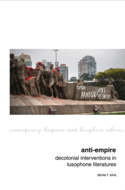 Anti-Empire: Decolonial Interventions in