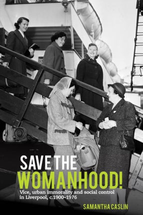 Save the Womanhood!: Vice, urban immorality and