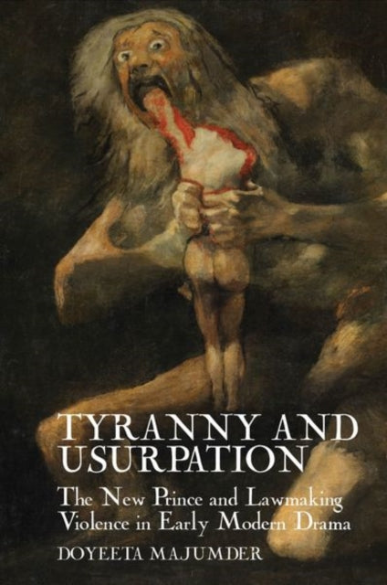 Tyranny and Usurpation: The New Prince and