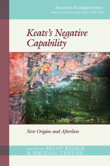 Keats’s Negative Capability: New Origins and