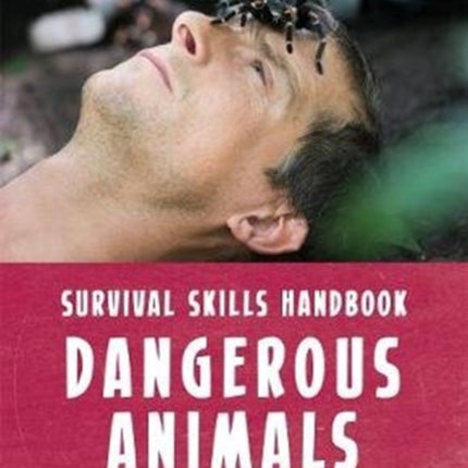 Bear Grylls Survival Skills: Dangerous Animals