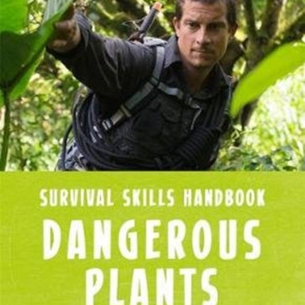 Bear Grylls Survival Skills: Dangerous Plants