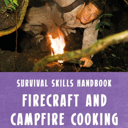 Bear Grylls Survival Skills: Firecraft & Campfire Cooking