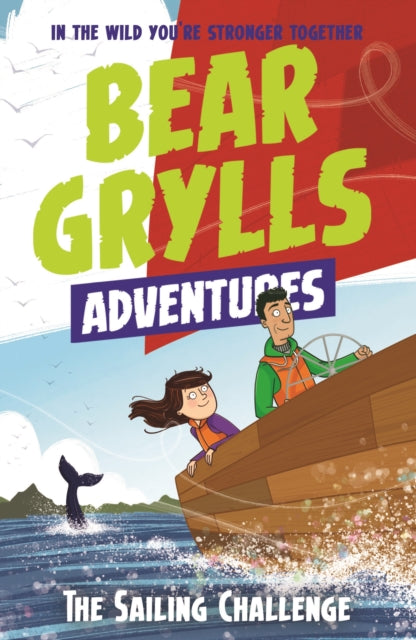 A Bear Grylls Adventure 12: The Sailing Challenge