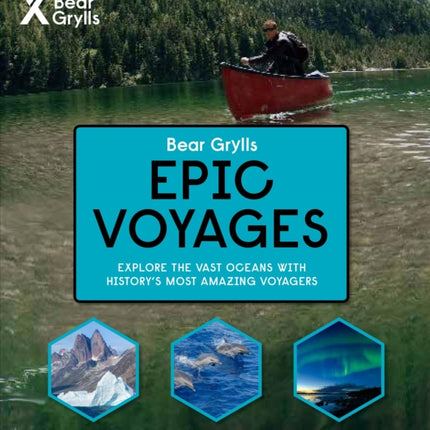 Bear Grylls Epic Adventures Series - Epic Voyages