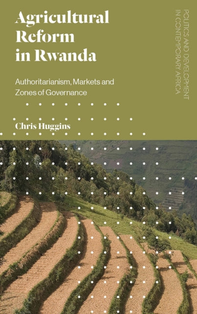Agricultural Reform in Rwanda: Authoritarianism,