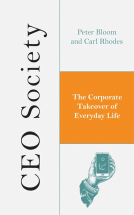 CEO Society: The Corporate Takeover of Everyday