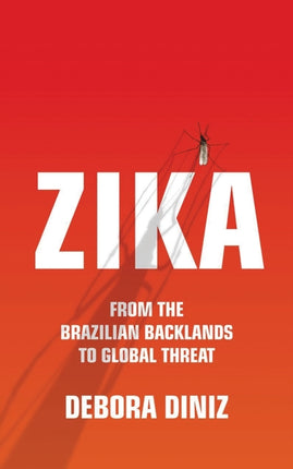 Zika: From the Brazilian Backlands to Global