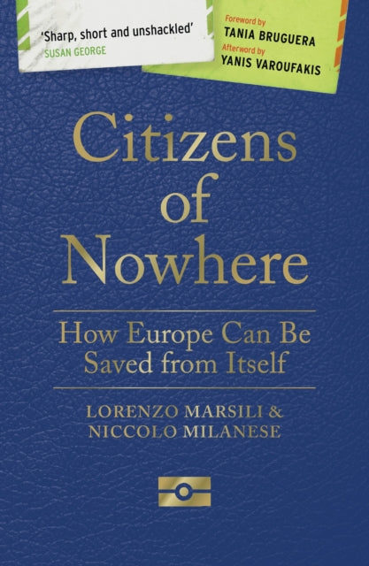 Citizens of Nowhere: How Europe Can Be Saved from Itself