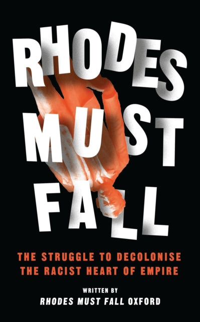 Rhodes Must Fall: The Struggle to Decolonise the