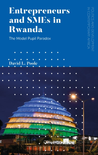 Entrepreneurs and SMEs in Rwanda: The Model Pupil